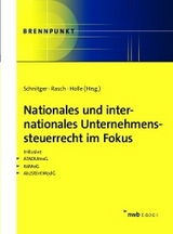 Nationales und internationales Unternehmenssteuerrecht im Fokus - Arne Schnitger, Stephan Rasch, Florian Holle, Lukas Dunkelmann, Sebastian Krüger, Matthis Hundrieser, Simon Bösken, Ronald Gebhardt, Carolin Babel, Katharina Mank, Daniel Hartmann, Anna-Marie Schenkel, Joost Osmers, Thomas Brink, Susanne Thonemann-Micker, Michele Iacci, Maximilian Reppel, Thomas Brinkmann, Felix Posch, Michael Oskamp, Lars Frederik Nielsen