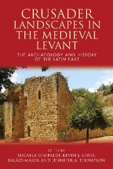 Crusader Landscapes in the Medieval Levant