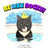 Be Like Socks! - Casey Craiger