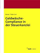 Geldwäsche-Compliance in der Steuerkanzlei - Christian Horvat, Ulrike Thole-Groll