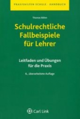 Schulrechtliche Fallbeispiele für Lehrer - Böhm, Thomas