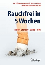 Rauchfrei in 5 Wochen - Ernest Groman, Astrid Tröstl