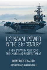 U.S. Naval Power in the 21st Century -  Brent D. Sadler