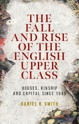 The fall and rise of the English upper class - Daniel R. Smith