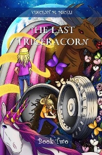 The Last Triceracorn (Book Two) - Vincent M. Miceli