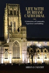 Life with Durham Cathedral - Arran J. Calvert