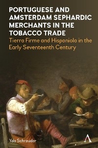 Portuguese and Amsterdam Sephardic Merchants in the Tobacco Trade -  Yda Schreuder