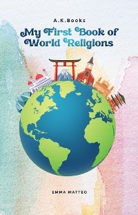 My First Book of World Religions - Emma Matteo