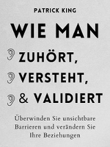 Wie man zuhört, versteht und validiert - Patrick King