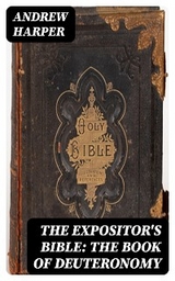 The Expositor's Bible: The Book of Deuteronomy - Andrew Harper