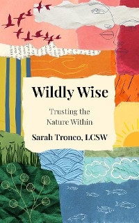 Wildly Wise -  Sarah Tronco