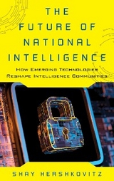 Future of National Intelligence -  Shay Hershkovitz