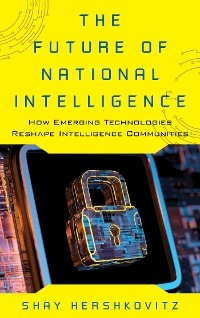 Future of National Intelligence -  Shay Hershkovitz