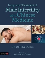 Integrative Treatment of Male Infertility with Chinese Medicine - Olivia Pojer