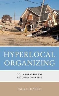 Hyperlocal Organizing -  Jack L. Harris