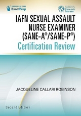 IAFN Sexual Assault Nurse Examiner (SANE-A®/SANE-P®) Certification Review, Second Edition - 