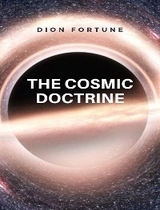 The cosmic doctrine - Violet M. Firth (Dion Fortune)