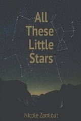 All These Little Stars -  Nicole Zamlout