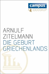 Die Geburt Griechenlands - Arnulf Zitelmann