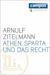 Athen, Sparta und das Recht - Arnulf Zitelmann