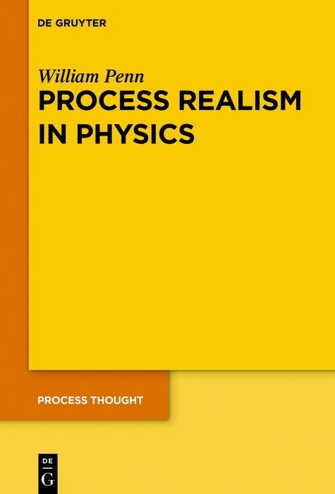 Process Realism in Physics - William Penn