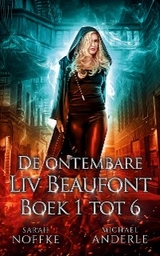 Liv Beaufont, Boek 1 tot 6 - Sarah Noffke, Michael Anderle