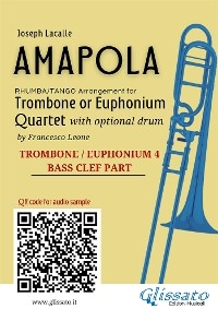 Trombone/Euphonium b.c. 4 of "Amapola" for Trombone or Euphonium Quartet - Joseph Lacalle, a cura di Francesco Leone