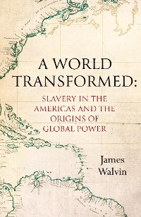 A World Transformed - James Walvin