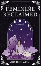 Feminine Reclaimed - Michele Wong