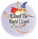 Millard the Magic Lizard - Jason Porter