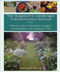 The Beginnner's Landscape Transformation Manual - Michael Hoag