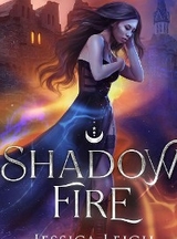 SHADOWFIRE -  Jessica Leigh