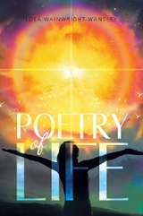 Poetry Of Life - Lola Wainwright-Wansley