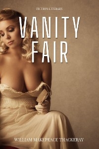 Vanity Fair - William Makepeace Thackeray