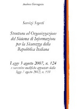 Servizi Segreti: Struttura ed Organizzazione del Sistema di Informazione per la Sicurezza della Repubblica Italiana - Andrea Gavagnin