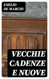 Vecchie cadenze e nuove - Emilio de Marchi