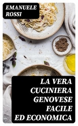 La vera cuciniera genovese facile ed economica - Emanuele Rossi