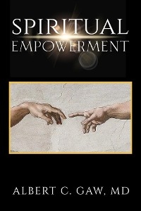 Spiritual Empowerment -  M.D. Albert C. Gaw