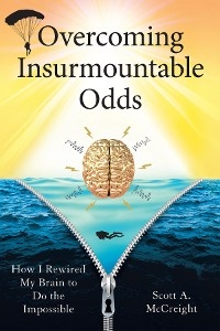 Overcoming Insurmountable Odds - Scott A. McCreight