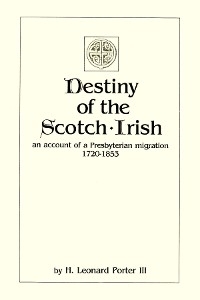 Destiny of the Scotch-Irish - H Leonard Porter