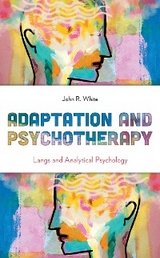 Adaptation and Psychotherapy -  John R. White