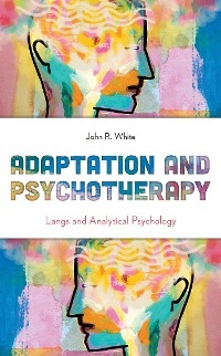 Adaptation and Psychotherapy -  John R. White