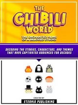 The Ghibili World - The Enchanted Films Of A Beloved Studio -  Eternia Publishing