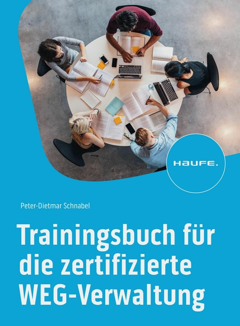 Trainingsbuch für die zertifizierte WEG-Verwaltung -  Peter-Dietmar Schnabel