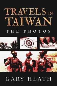 Travels in Taiwan -  Gary Heath