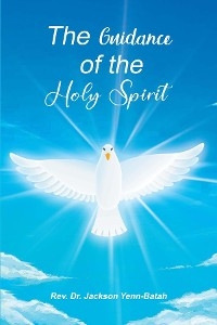 The Guidance of the Holy Spirit - Rev. Dr. Jackson Yenn-Batah