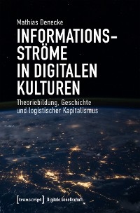 Informationsströme in digitalen Kulturen - Mathias Denecke