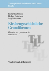 Kirchengeschichtliche Grundthemen -  Jörg Thierfelder,  Rainer Lachmann,  Herbert Gutschera