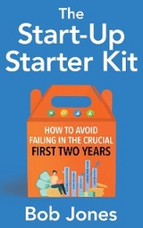 The Start-Up Starter Kit - Bob Jones