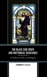 Black God Trope and Rhetorical Resistance -  Armondo R. Collins